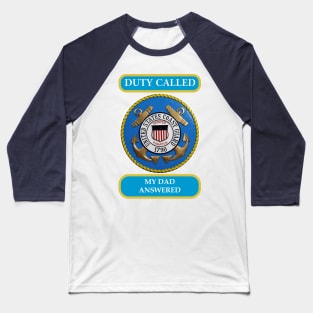 DutyCalledCoastGuard Dad Baseball T-Shirt